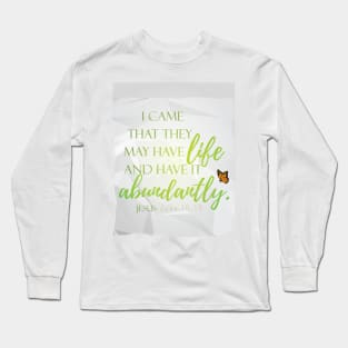 I came that you may have life more abundantly John 10:10 - Christian Bible Verse Design Long Sleeve T-Shirt